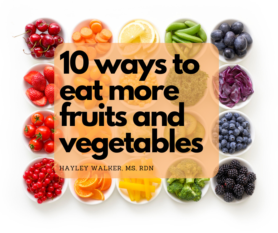 10 Ways to Eat More Fruits and Vegetables My AL VE